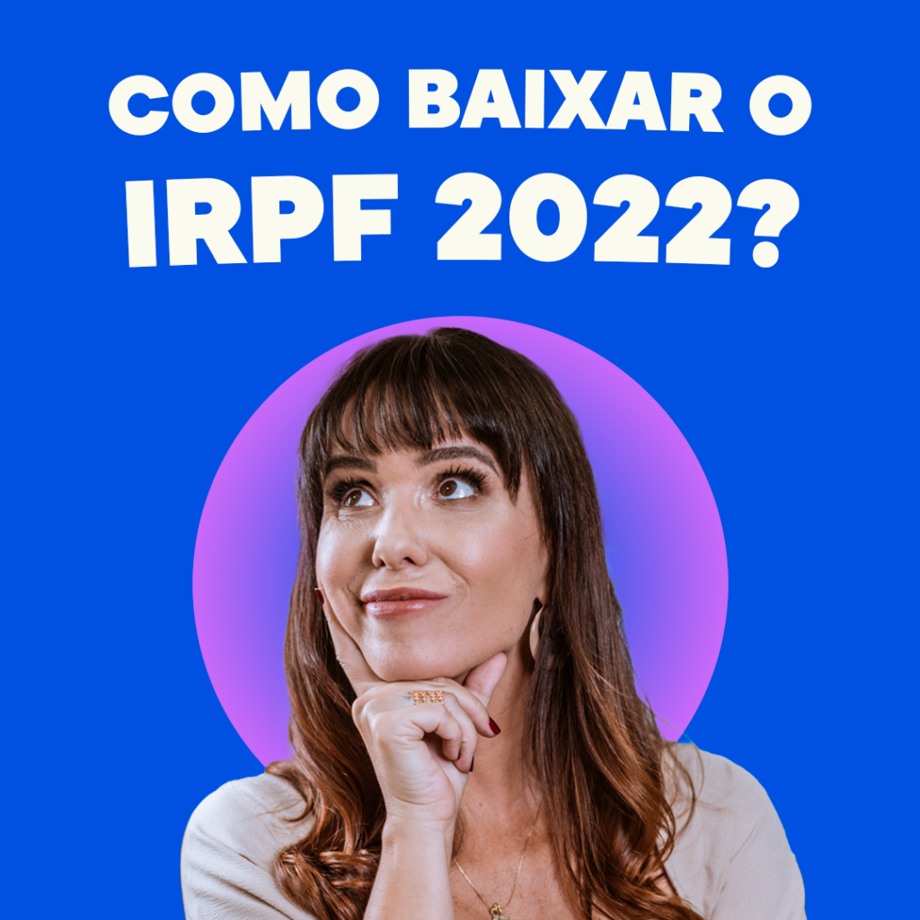 Alice ensinando como baixar o programa IRPF 2022