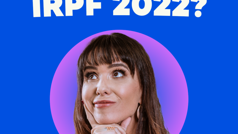 Como baixar o IRPF 2022: Dicas, passo-a-passo e muito mais!