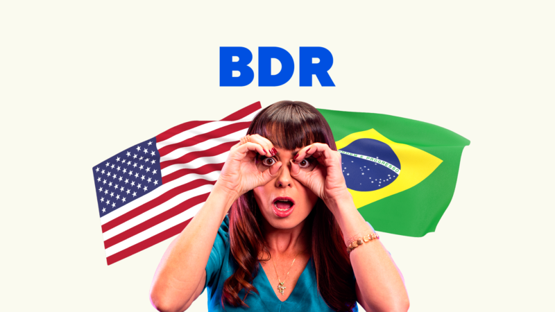 BDR: tudo que você investidor precisa saber